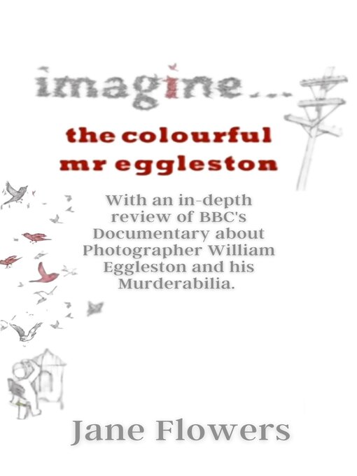 Title details for Imagine the Colorful Mr. Eggleston by Jane Flowers - Available